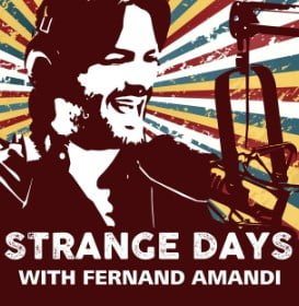 Strange Days With Fernand Amandi Podcast